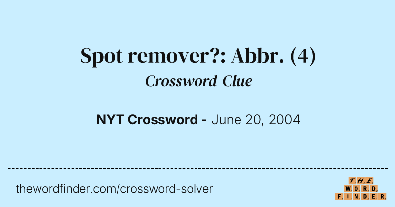 Spot remover?: Abbr. crossword clue image