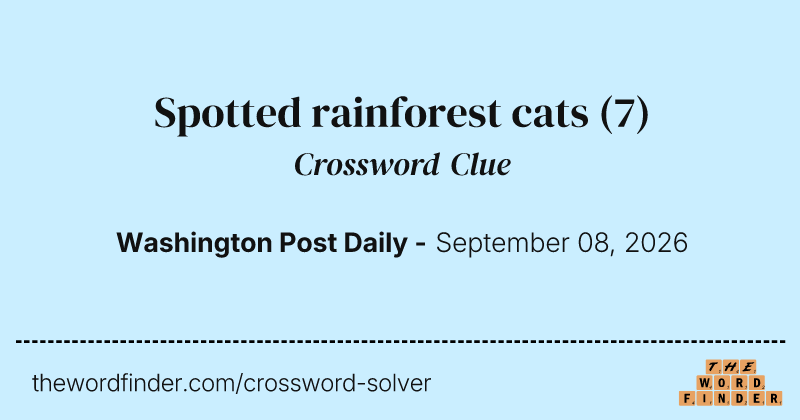 Spotted rainforest cats crossword clue image