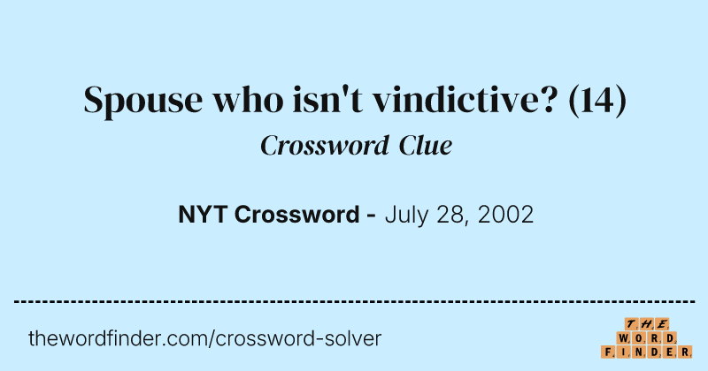 Spouse who isn't vindictive? crossword clue image