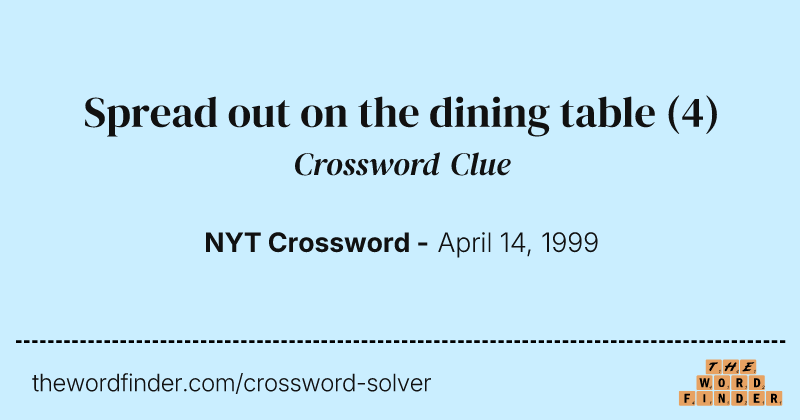 Spread out on the dining table crossword clue image
