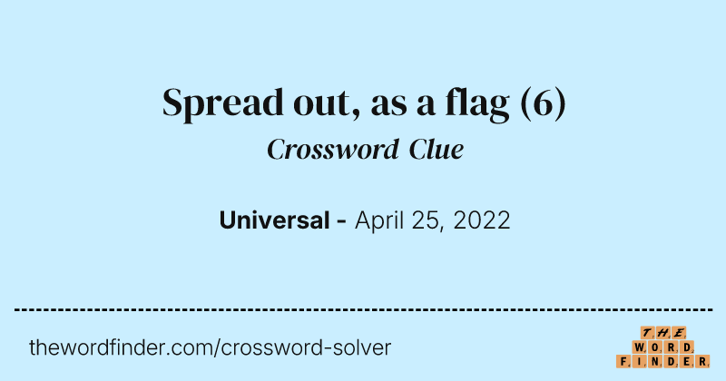 Spread out, as a flag crossword clue image