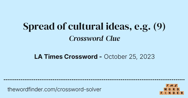 Spread of cultural ideas, e.g. crossword clue image