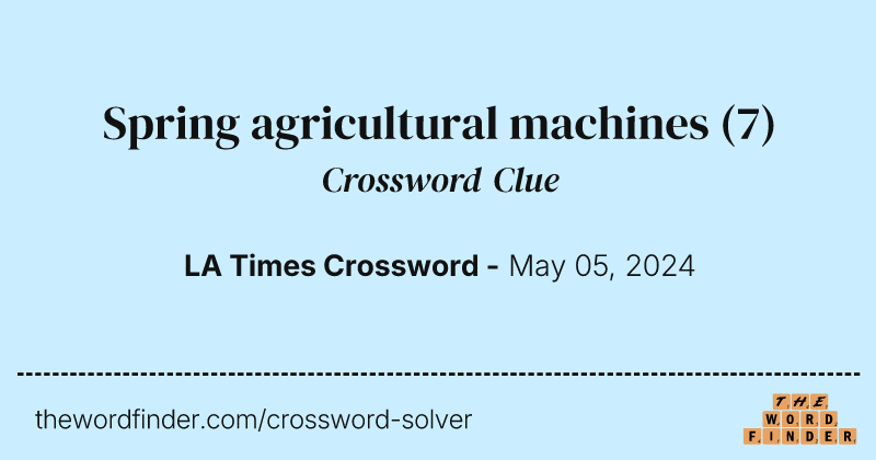 Spring agricultural machines crossword clue image
