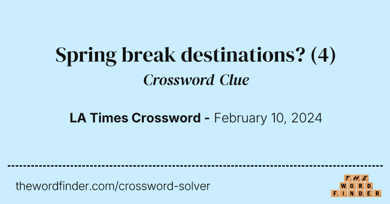 Spring break destinations? crossword clue image