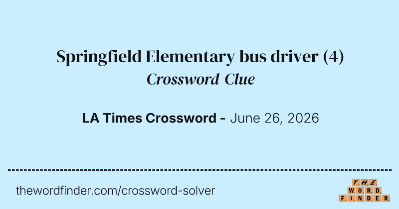 Springfield Elementary bus driver crossword clue image