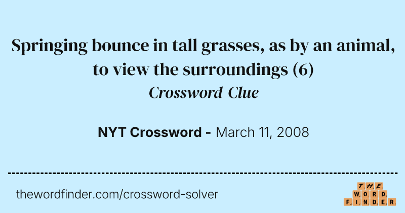 Springing bounce in tall grasses, as by an animal, to view the surroundings crossword clue image