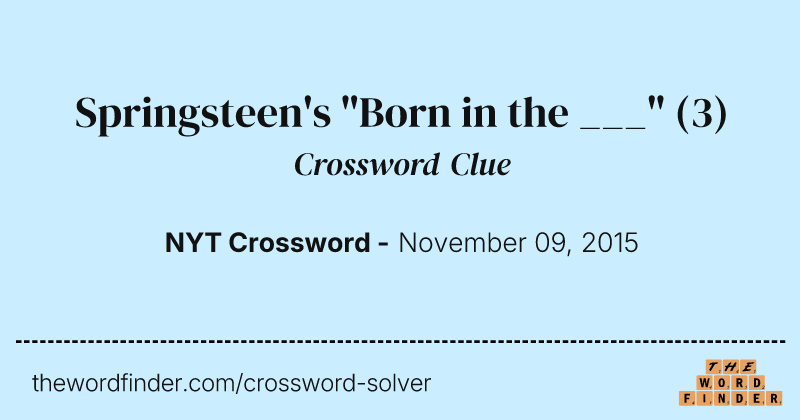 Springsteen's "Born in the ___" crossword clue image
