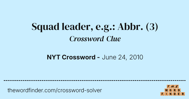 Squad leader, e.g.: Abbr. crossword clue image
