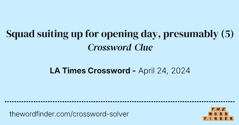 Squad suiting up for opening day, presumably crossword clue image