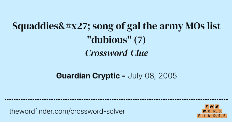 Squaddies' song of gal the army MOs list "dubious" crossword clue image