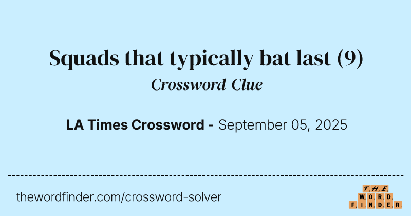 Squads that typically bat last crossword clue image
