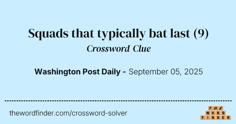 Squads that typically bat last crossword clue image