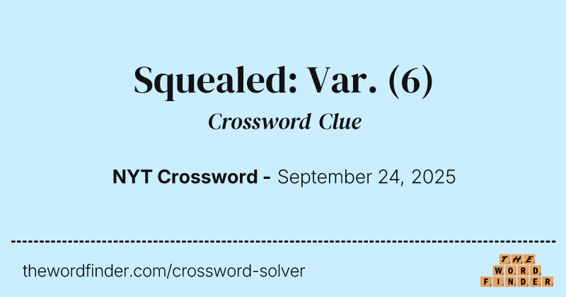 Squealed: Var. crossword clue image