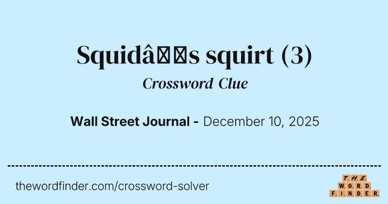 Squid’s squirt crossword clue image