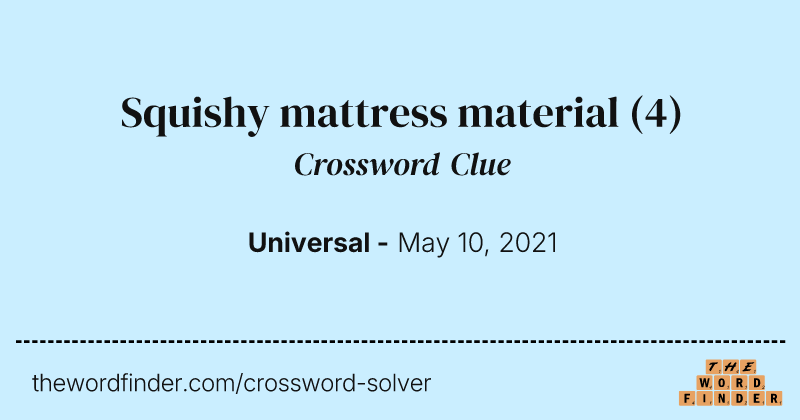 Squishy mattress material crossword clue image