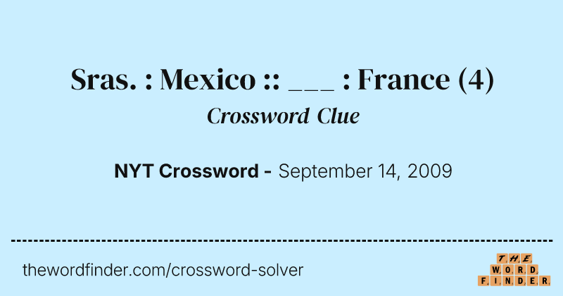 Sras. : Mexico :: ___ : France crossword clue image