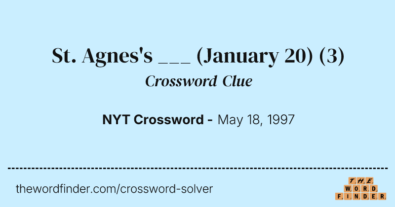 St. Agnes's ___ (January 20) crossword clue image