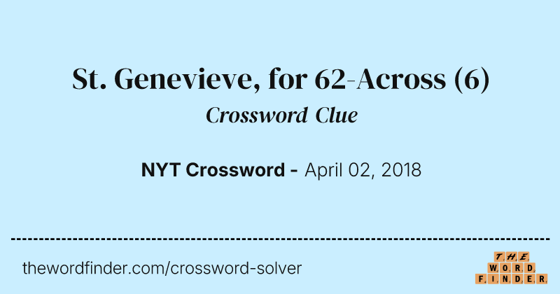 St. Genevieve, for 62-Across crossword clue image