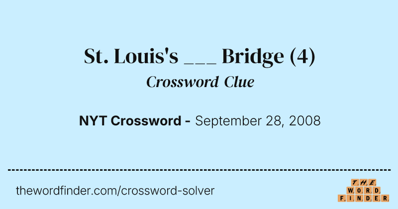 St. Louis's ___ Bridge crossword clue image