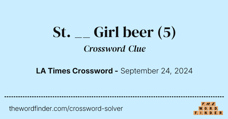 St. __ Girl beer crossword clue image