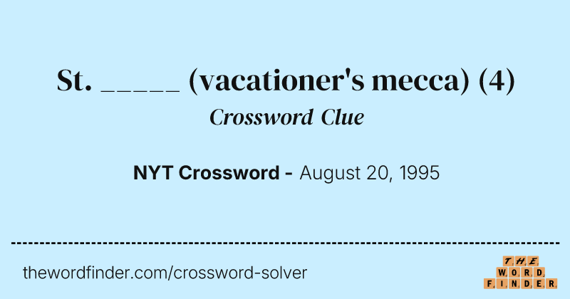 St. _____ (vacationer's mecca) crossword clue image