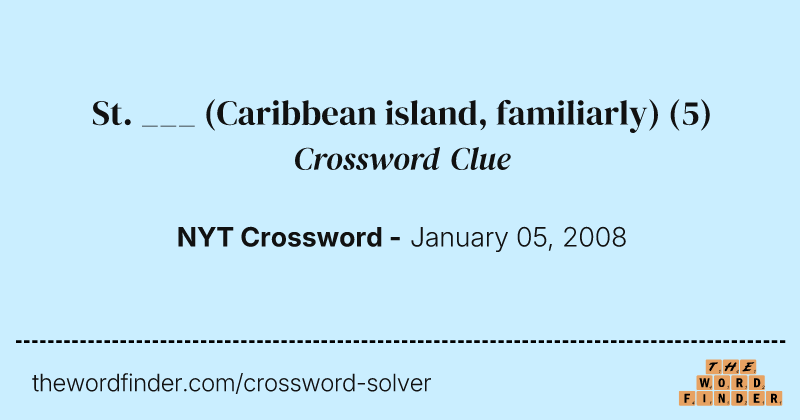 St. ___ (Caribbean island, familiarly) crossword clue image
