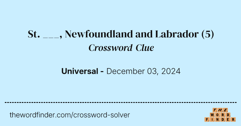 St. ___, Newfoundland and Labrador crossword clue image