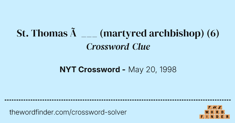 St. Thomas à ___ (martyred archbishop) crossword clue image