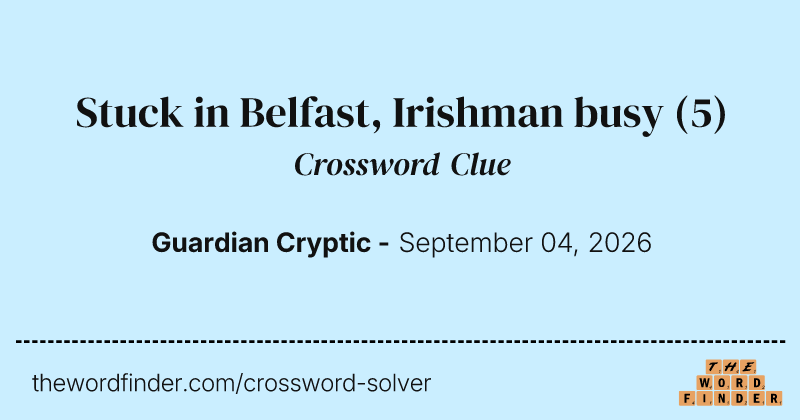 Stuck in Belfast, Irishman busy crossword clue image