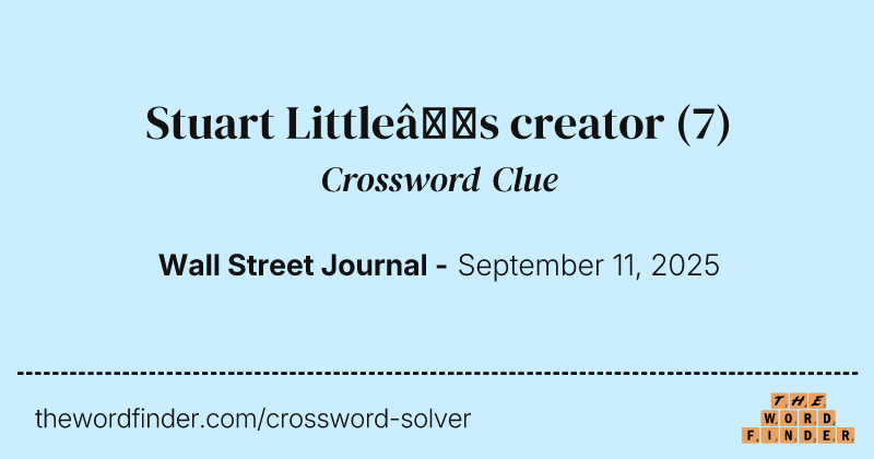 Stuart Little’s creator crossword clue image