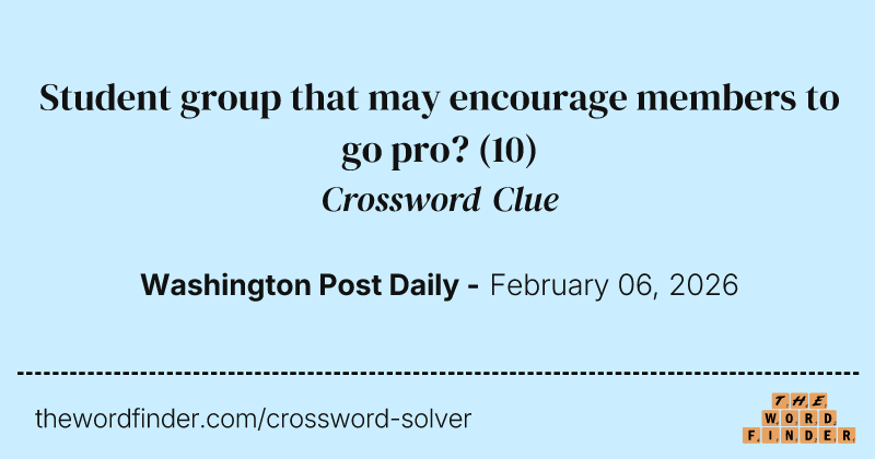 Student group that may encourage members to go pro? — Crossword Clue