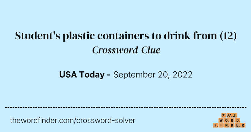 Student's plastic containers to drink from crossword clue image