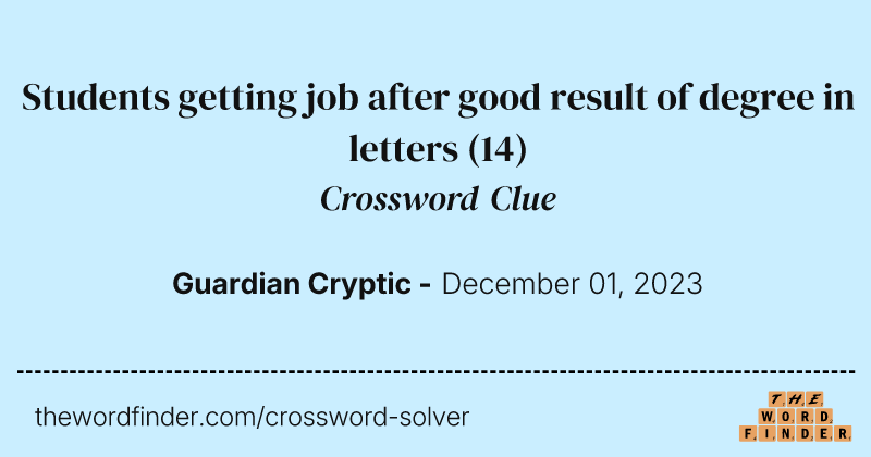 Students getting job after good result of degree in letters crossword clue image