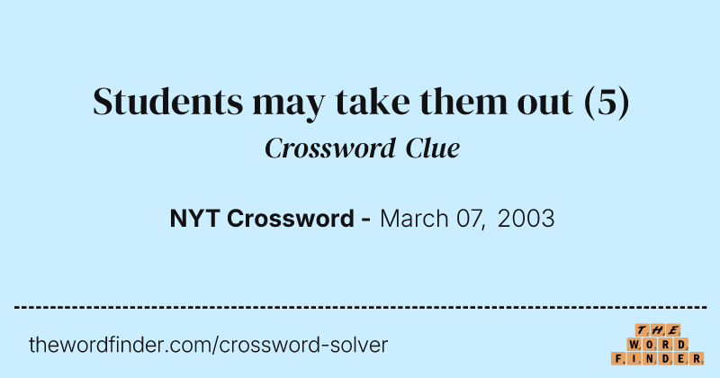 Students may take them out crossword clue image
