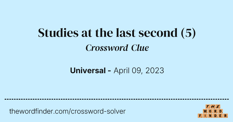 Studies at the last second crossword clue image
