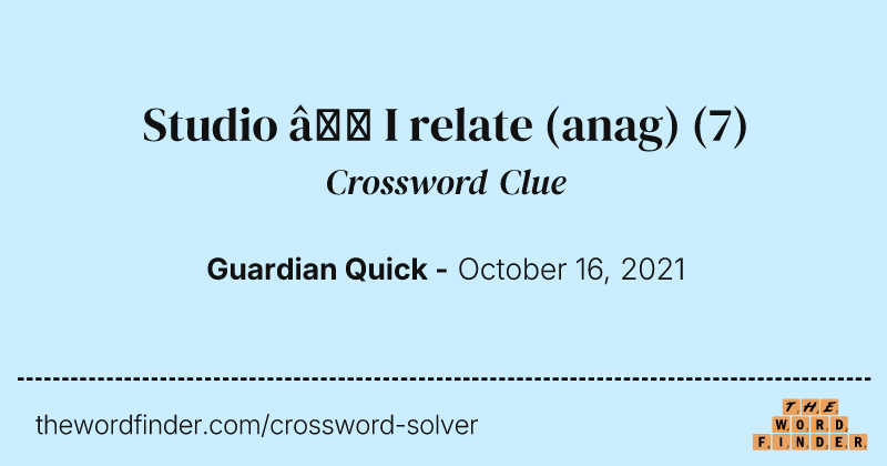 Studio — I relate (anag) crossword clue image