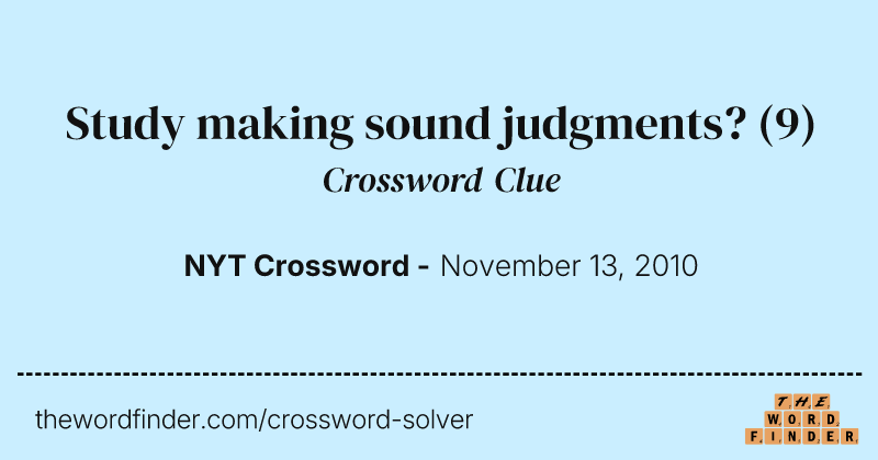 Study making sound judgments? crossword clue image