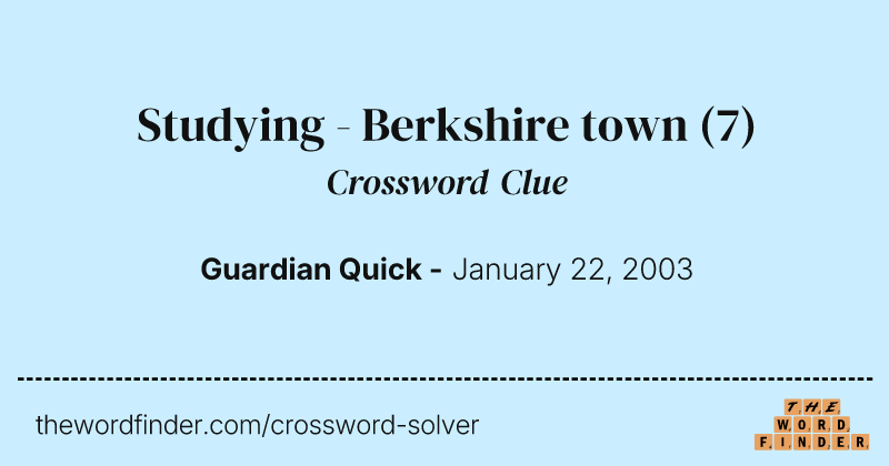 Studying - Berkshire town crossword clue image