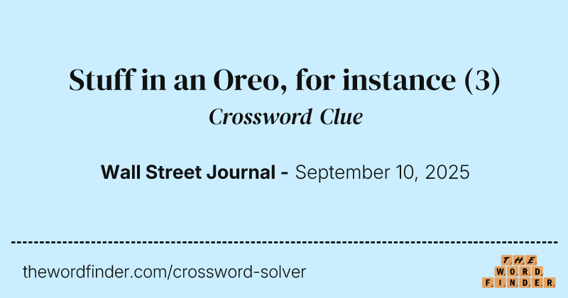 Stuff in an Oreo, for instance crossword clue image