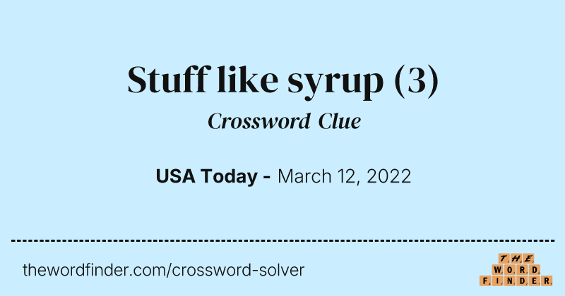 Stuff like syrup crossword clue image