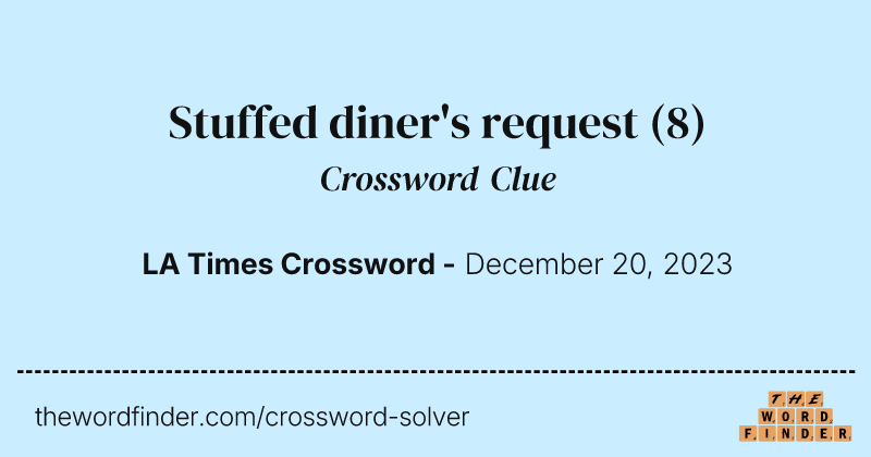 Stuffed diner's request crossword clue image