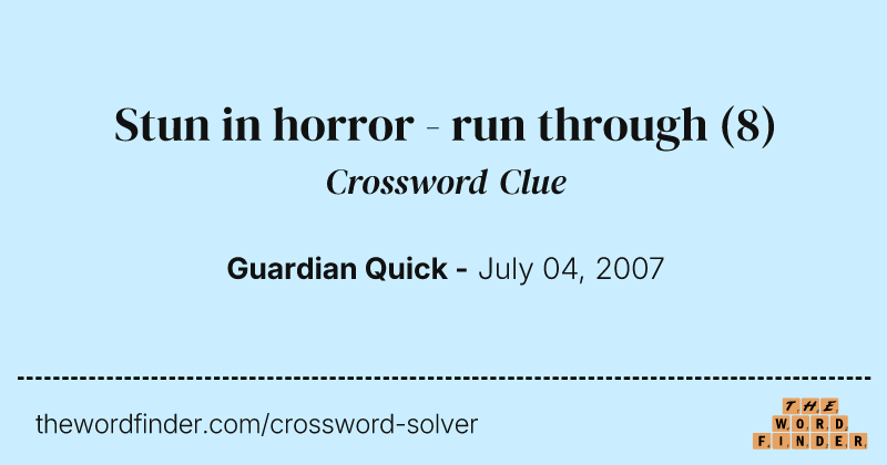 Stun in horror - run through crossword clue image