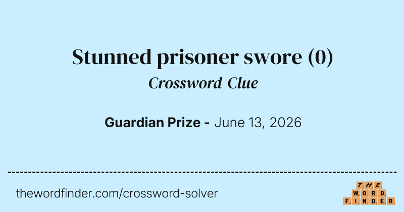 Stunned prisoner swore crossword clue image