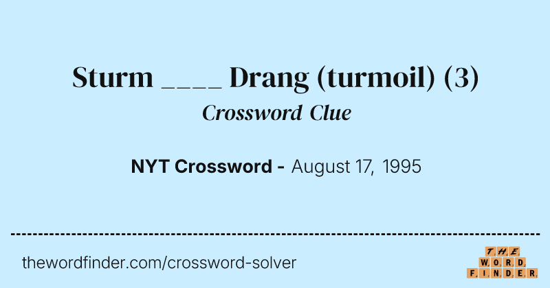 Sturm ____ Drang (turmoil) crossword clue image