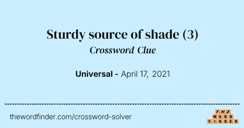 Sturdy source of shade crossword clue image
