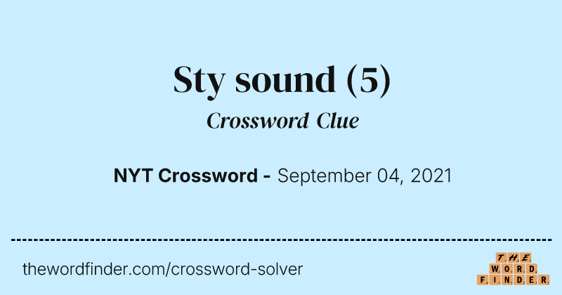 Sty sound crossword clue image