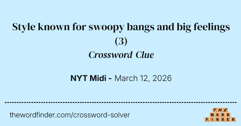 Style known for swoopy bangs and big feelings crossword clue image