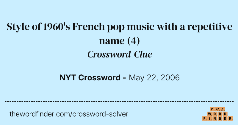 Style of 1960's French pop music with a repetitive name crossword clue image