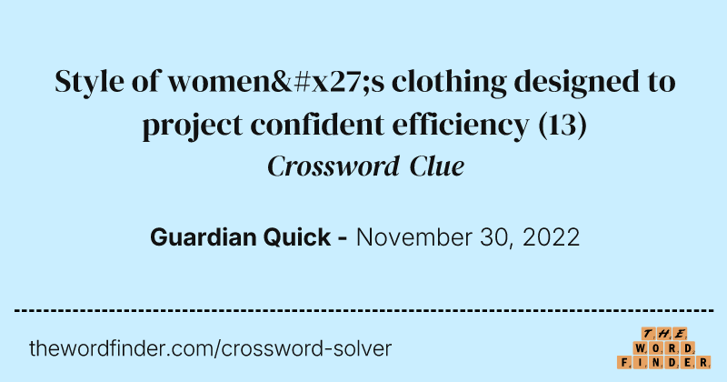 Style of women's clothing designed to project confident efficiency crossword clue image