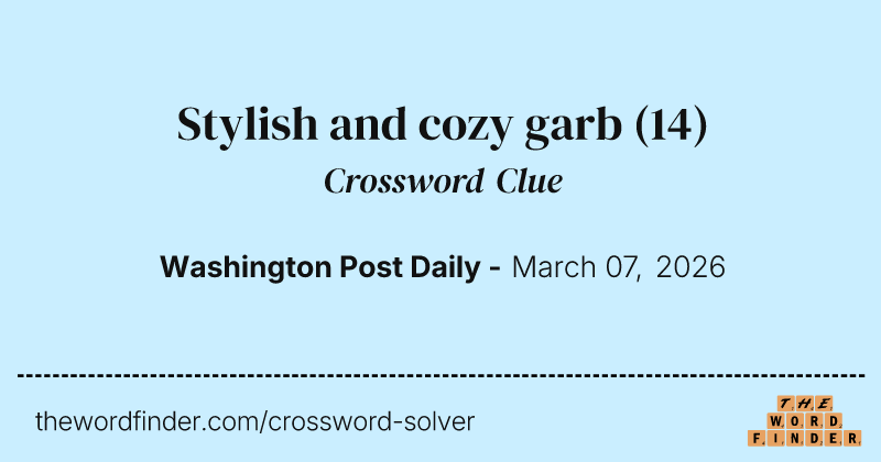 Stylish and cozy garb crossword clue image